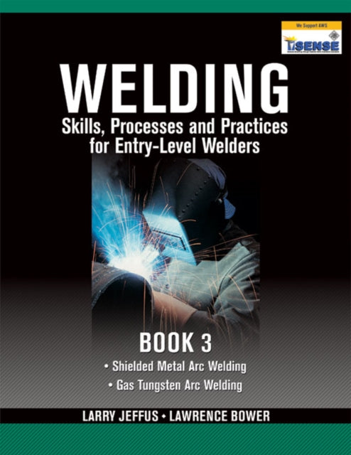 Book cover of: Welding Skills, Processes and Practices for Entry-Level Welders