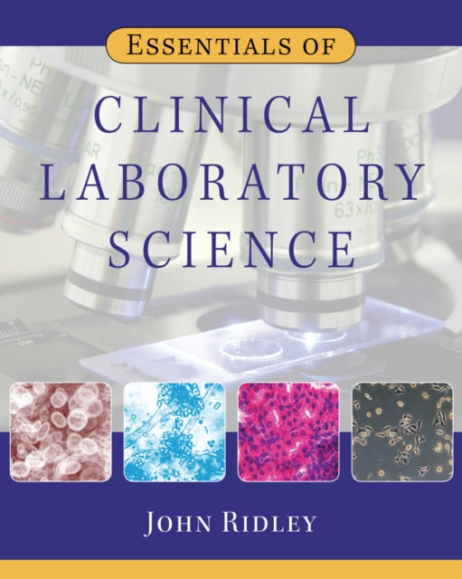 Book cover of: Essentials of Clinical Laboratory Science. By: John W. Ridley