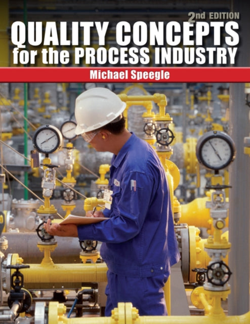 Book cover of: Quality Concepts for the Process Industry. By: Michael Speegle