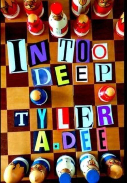 Book cover of: IN TOO DEEP (Hardcover*). By: Tyler Dee