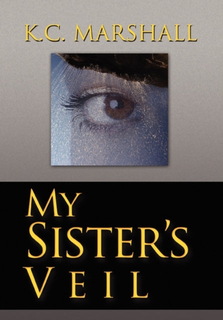 Book cover of: My Sister's Veil. By: K. C. Marshall