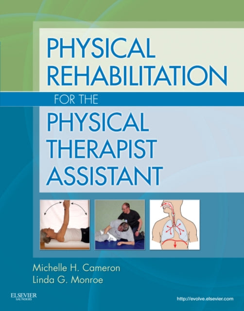 Book cover of: Physical Rehabilitation for the Physical Therapist Assistant. By: Michelle H. Cameron