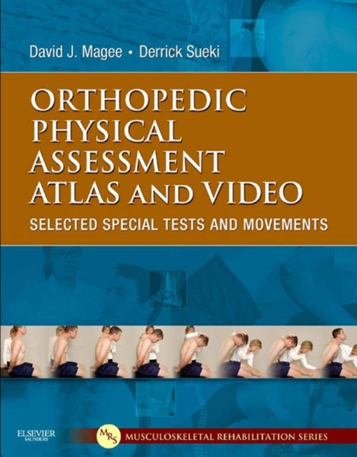 Book cover of: Orthopedic Physical Assessment Atlas and Video. By: David J. Magee