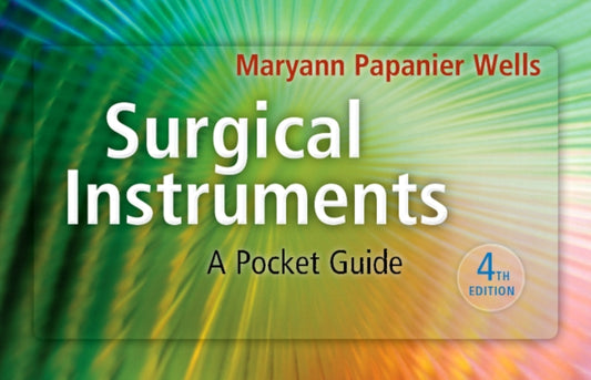 Book cover of: Surgical Instruments. By: Maryann Papanier Wells