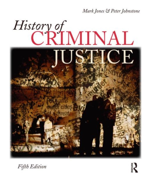 Book cover of: History of Criminal Justice. By: Mark Jones