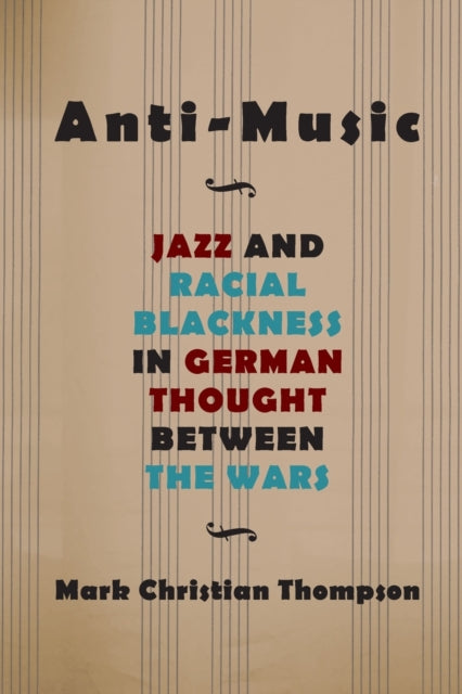Book cover of: Anti-Music. By: Mark Christian Thompson