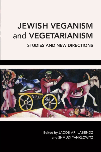 Book cover of: Jewish Veganism and Vegetarianism. By: Jacob Ari Labendz