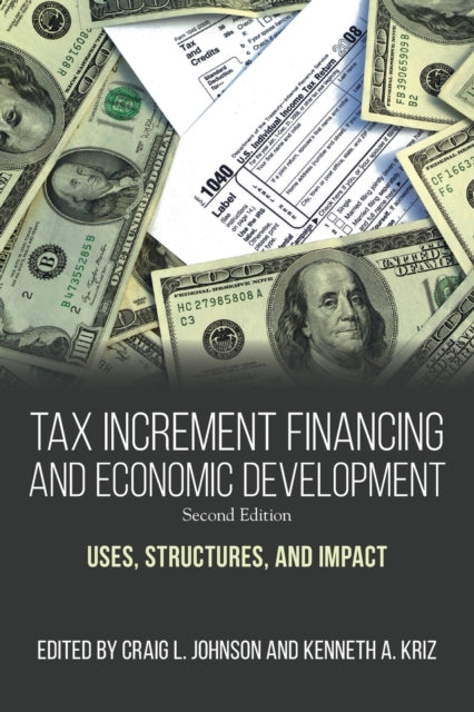 Book cover of: Tax Increment Financing and Economic Development. By: Kenneth A. Kriz