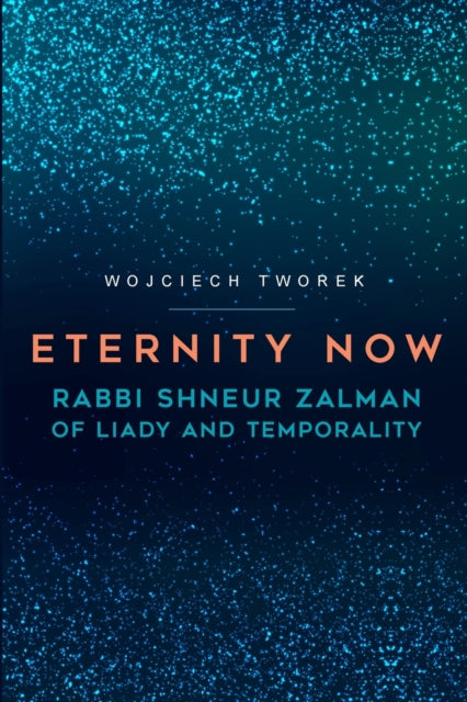 Book cover of: Eternity Now. By: Wojciech TWOREK