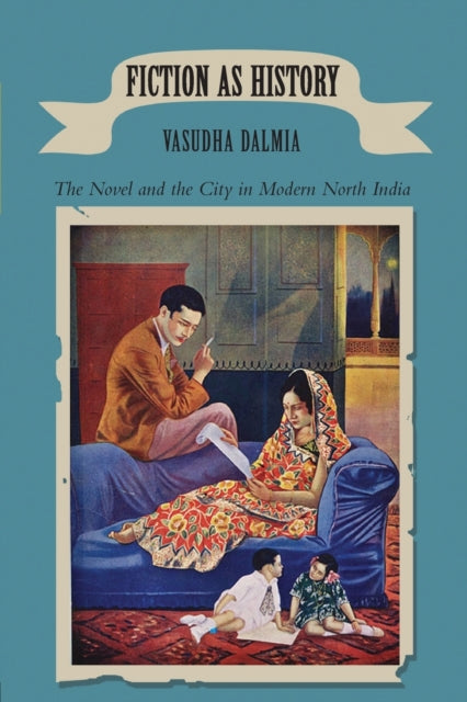 Book cover of: Fiction as History. By: Vasudha DALMIA
