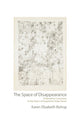 Book cover of: Space of Disappearance. By: Karen Elizabeth Bishop