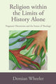 Book cover of: Religion within the Limits of History Alone. By: DEMIAN WHEELER