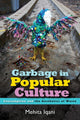 Book cover of: Garbage in Popular Culture. By: MEHITA IQANI