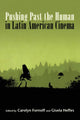 Book cover of: Pushing Past the Human in Latin American Cinema. By: Heffes FORNOFF