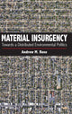 Book cover of: Material Insurgency. By: ANDREW M ROSE