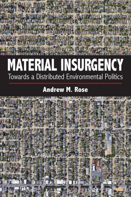 Book cover of: Material Insurgency. By: ANDREW M ROSE