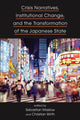 Book cover of: Crisis Narratives, Institutional Change, and the Transformation of the Japanese State. By: MASLOW WIRTH