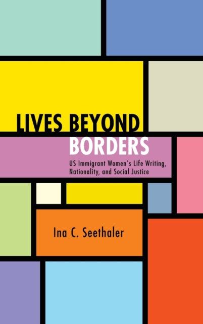 Book cover of: Lives beyond Borders. By: INA C SEETHALER