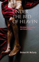 Book cover of: Under the Bed of Heaven. By: RICHARD W MCCARTY