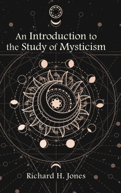 Book cover of: Introduction to the Study of Mysticism. By: RICHARD H JONES