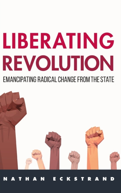 Book cover of: Liberating Revolution. By: Nathan Eckstrand