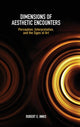 Book cover of: Dimensions of Aesthetic Encounters. By: Robert E. Innis