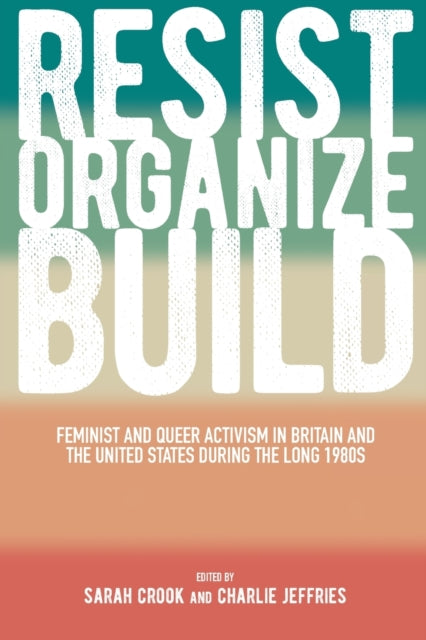 Book cover of: Resist, Organize, Build. By: Sarah Crook
