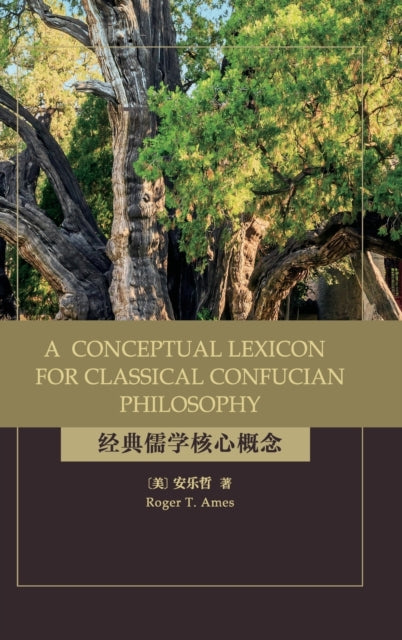 Book cover of: Conceptual Lexicon for Classical Confucian Philosophy. By: AMES