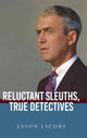 Book cover of: Reluctant Sleuths, True Detectives. By: JACOBS