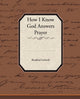 Book cover of: How I Know God Answers Prayer