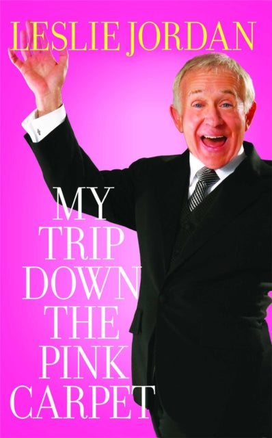 Book cover of: My Trip Down the Pink Carpet. By: Leslie Jordan