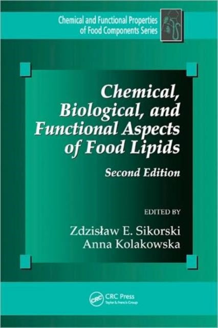 Book cover of: Chemical, Biological, and Functional Aspects of Food Lipids. By: Zdzisław E. Sikorski