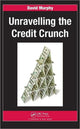 Book cover of: Unravelling the Credit Crunch. By: David S. J. Murphy