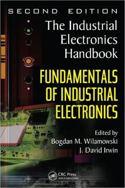 Book cover of: Fundamentals of Industrial Electronics. By: Bogdan M. Wilamowski