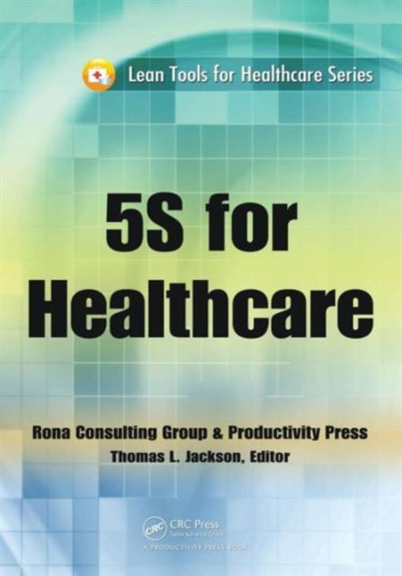 Book cover of: 5S for Healthcare. By: Thomas Lindsay Jackson