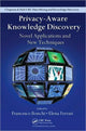 Book cover of: Privacy-Aware Knowledge Discovery. By: Francesco Bonchi