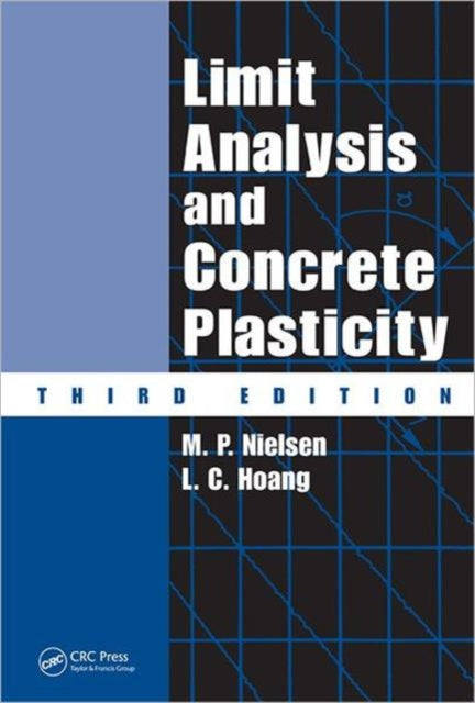 Book cover of: Limit Analysis and Concrete Plasticity. By: Mogens Peter Nielsen