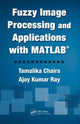 Book cover of: Fuzzy Image Processing and Applications with MATLAB. By: Tamalika Chaira