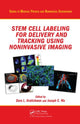 Book cover of: Stem Cell Labeling for Delivery and Tracking Using Noninvasive Imaging. By: Dara L. Kraitchman