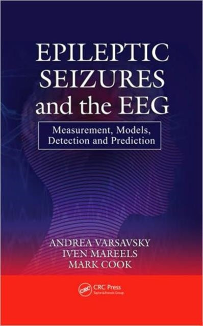 Book cover of: Epileptic Seizures and the EEG. By: Andrea Varsavsky