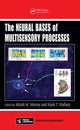 Book cover of: Neural Bases of Multisensory Processes. By: M. M. Murray
