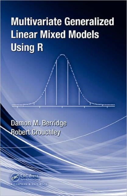 Book cover of: Multivariate Generalized Linear Mixed Models Using R. By: Damon Berridge