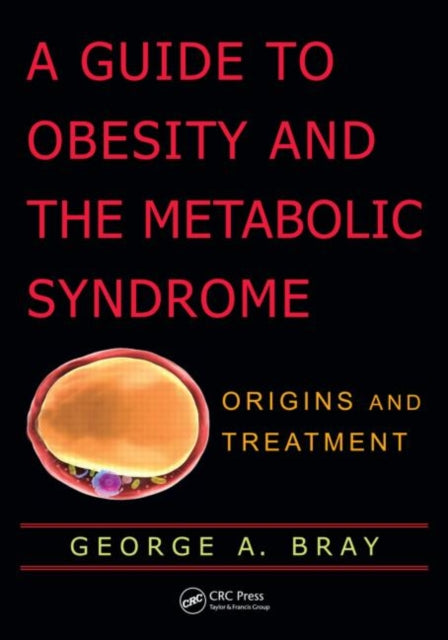 Book cover of: Guide to Obesity and the Metabolic Syndrome. By: George A. Bray