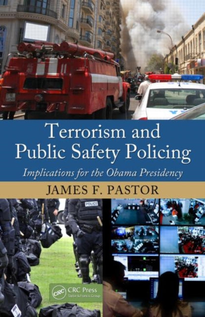 Book cover of: Terrorism and Public Safety Policing. By: James F. Pastor