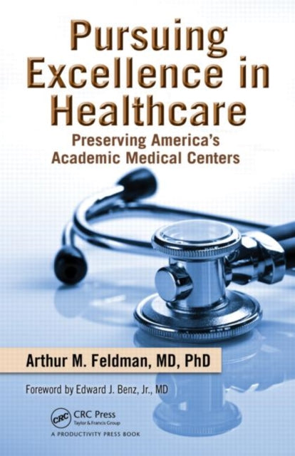 Book cover of: Pursuing Excellence in Healthcare. By: Arthur M. Feldman
