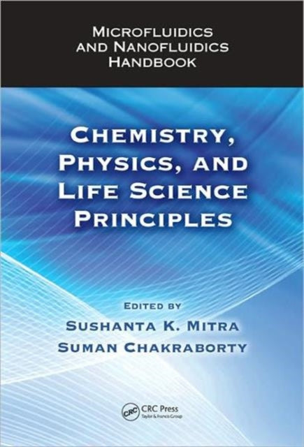 Book cover of: Microfluidics and Nanofluidics Handbook. By: Sushanta K. Mitra