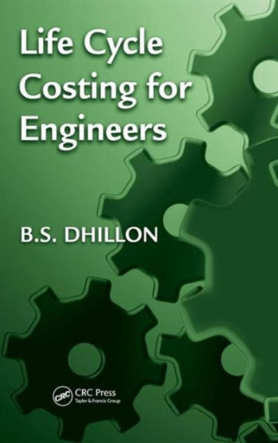 Book cover of: Life Cycle Costing for Engineers. By: Dhillon, B. S.