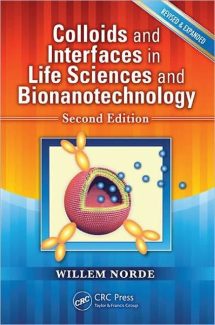 Book cover of: Colloids and Interfaces in Life Sciences and Bionanotechnology. By: Willem Norde
