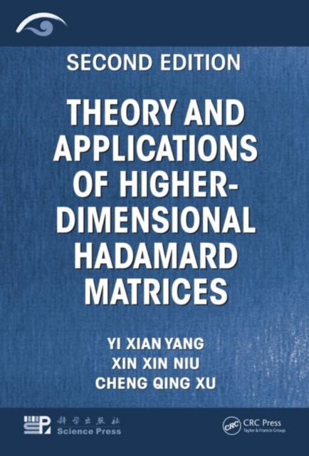 Book cover of: Theory and Applications of Higher-Dimensional Hadamard Matrices, Second Edition. By: Yi Xian Yang