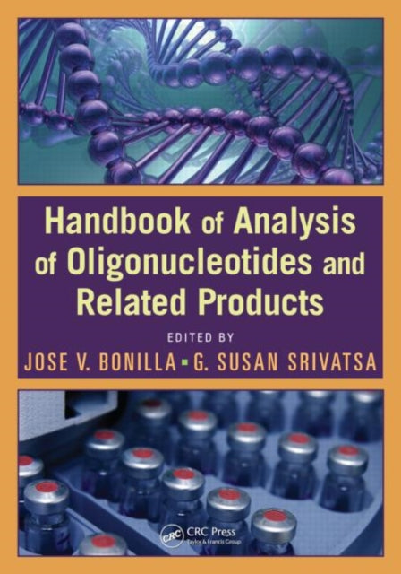 Book cover of: Handbook of Analysis of Oligonucleotides and Related Products. By: Jose V. Bonilla